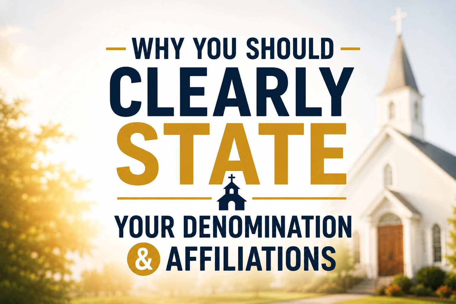 Why Your Church Should Clearly State Its Denomination and Affiliations